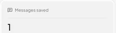 The dashboard counter showing Messages saved: 1.